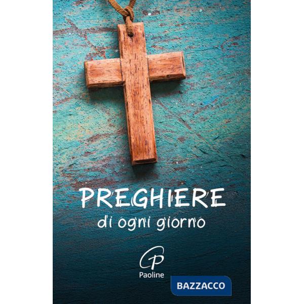 Preghiere di ogni giorno. Nuova ediz.