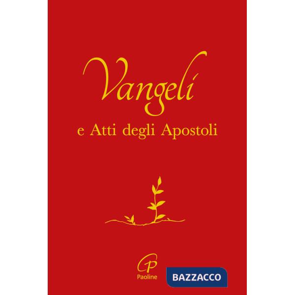 Vangelo e Atti degli Apostoli. Copertina rossa e oro. Ediz. integrale