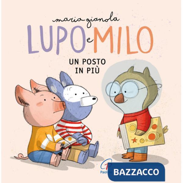 Posto in più. Lupo e Milo. Ediz. a colori (Un)