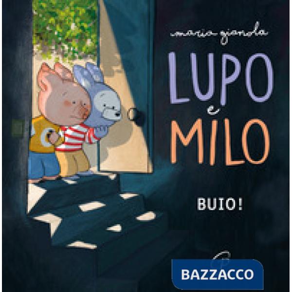 Lupo e Milo. Buio! Ediz. illustrata