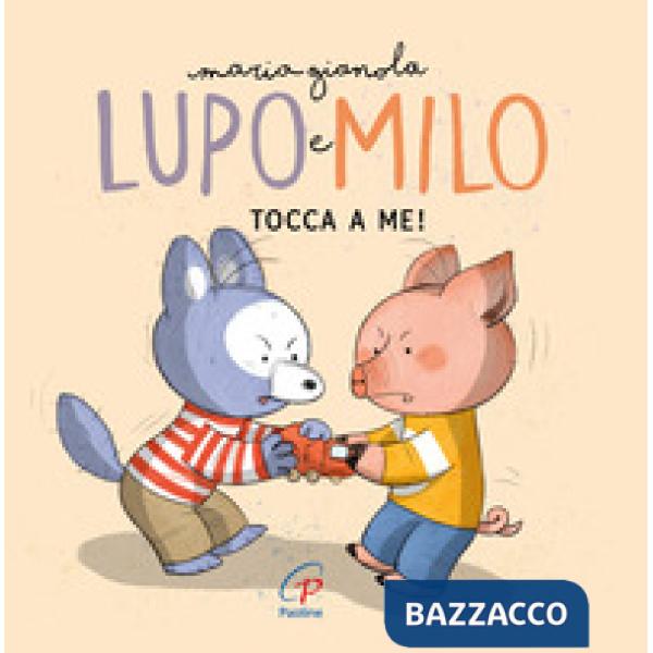 Tocca a me! Lupo e Milo. Ediz. a colori