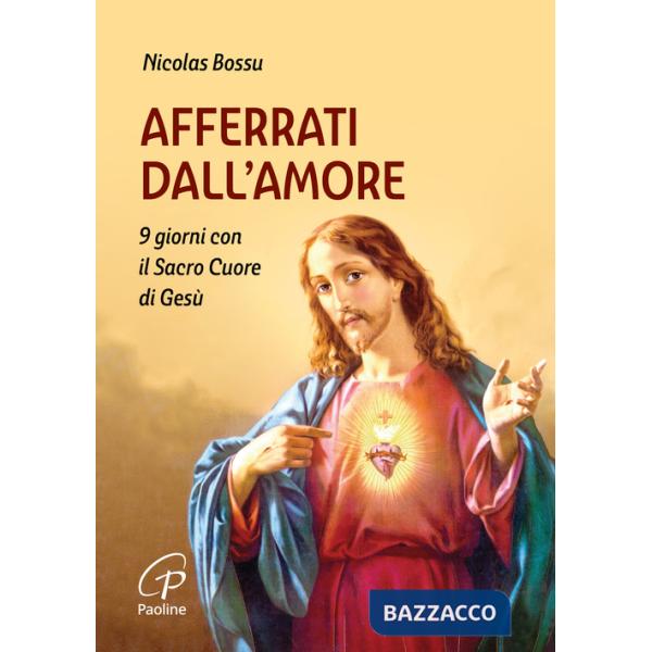 Afferrati dall'amore. 9 giorni con il Sacro Cuore di Gesù