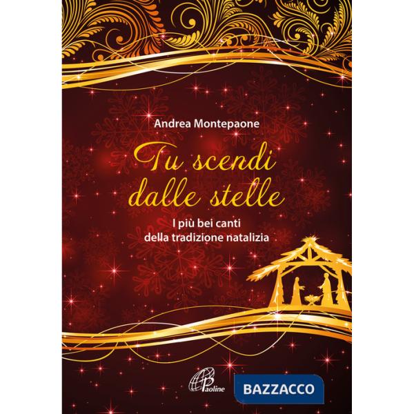 Tu scendi dalle stelle. I più bei canti della tradizione natalizia. Ediz. a colori