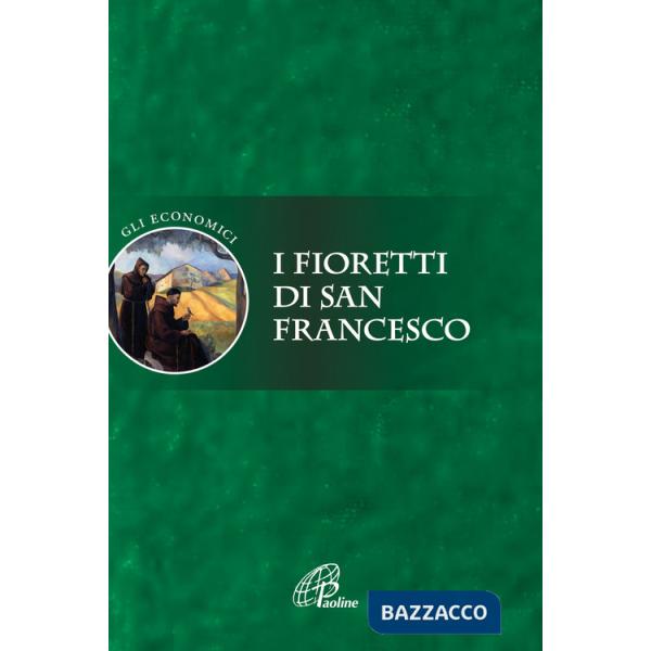 Fioretti di san Francesco. Ediz. integrale (I)