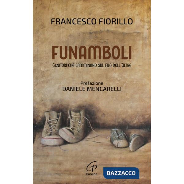 Funamboli. Genitori che camminano sul filo dell'oltre