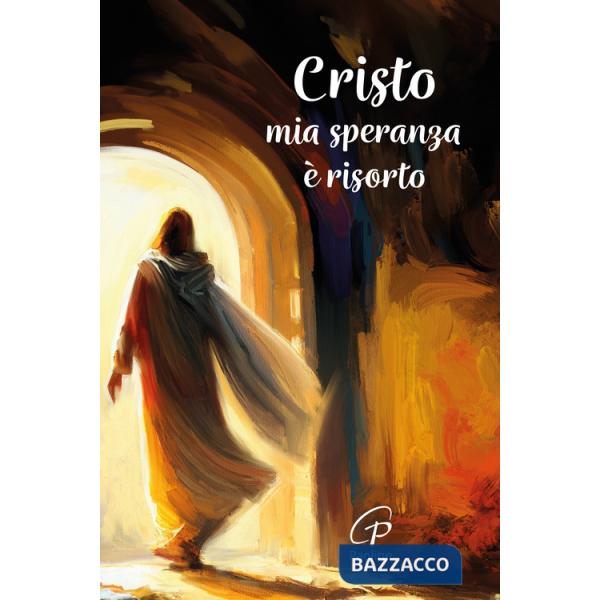 Cristo mia speranza è risorto