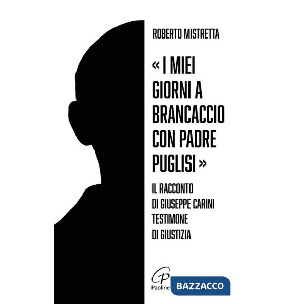 Miei giorni a Brancaccio con padre Puglisi». Il racconto di Giuseppe Carini, testimone di giustizia («I)