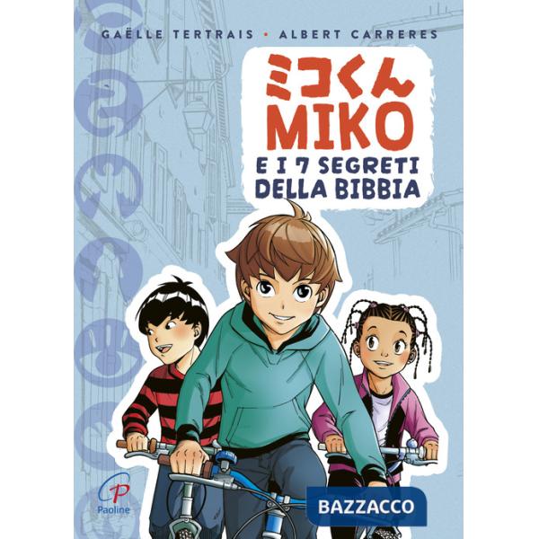 Miko e i 7 segreti della Bibbia. Ediz. a colori