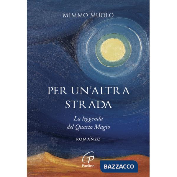 Per un'altra strada. La leggenda del Quarto Magio