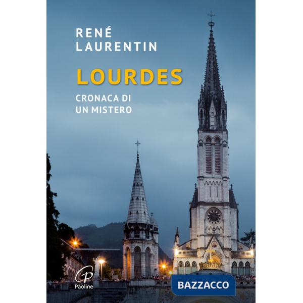 Lourdes. Cronaca di un mistero. Nuova ediz.