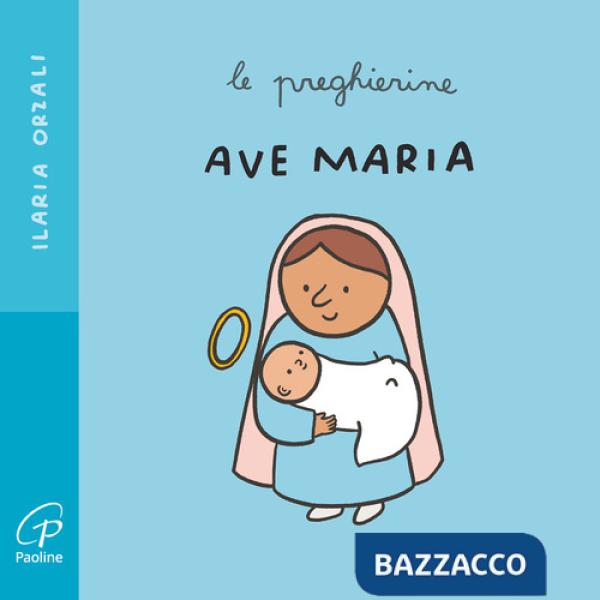 Ave Maria. Le preghierine. Ediz. a colori