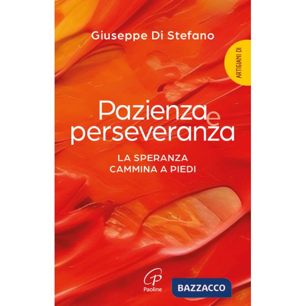 Pazienza e perseveranza. La speranza cammina a piedi