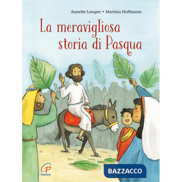 Meravigliosa storia di Pasqua. Ediz. a colori (La)