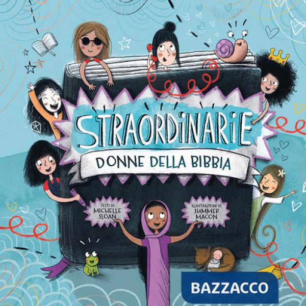 Straordinarie donne della Bibbia. Ediz. a colori