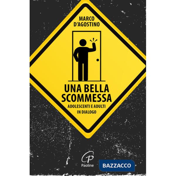 Bella scommessa. Adolescenti e adulti in dialogo (Una)