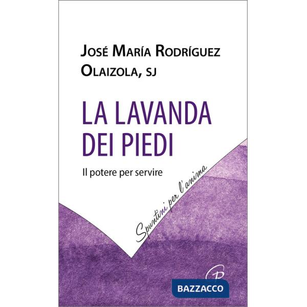 Lavanda dei piedi. Il potere per servire (La)