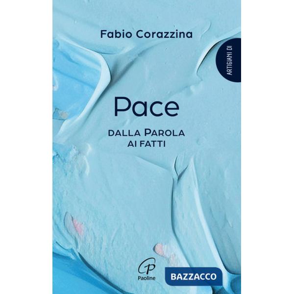 Pace. Dalla parola ai fatti