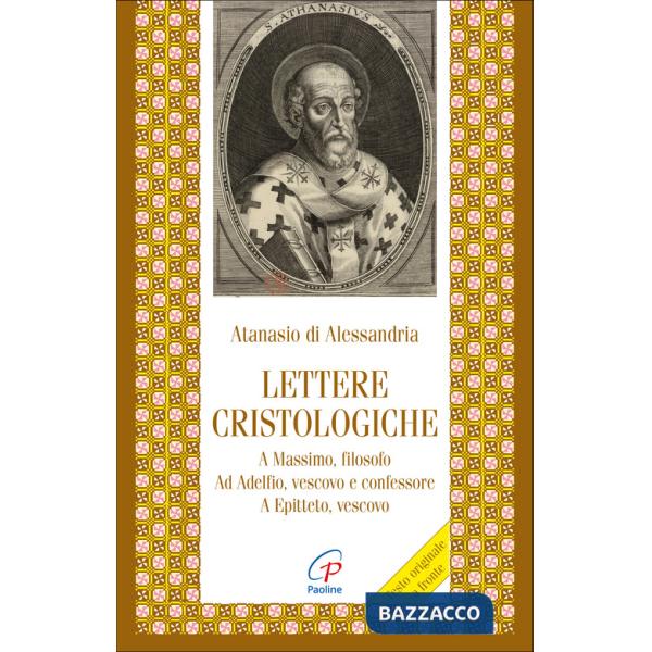 Lettere cristologiche. A Massimo, filosofo. Ad Adelfio, vescovo e confessore. A Epitteto, vescovo