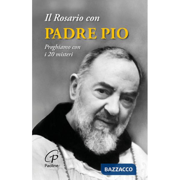 Rosario con padre Pio. Preghiamo con i 20 misteri. Nuova ediz. (Il)