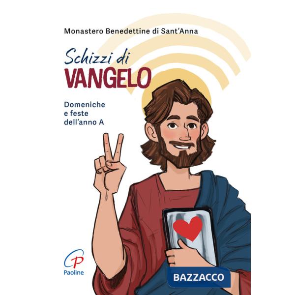 Schizzi di Vangelo. Domeniche e feste dell'anno A. Ediz. a colori