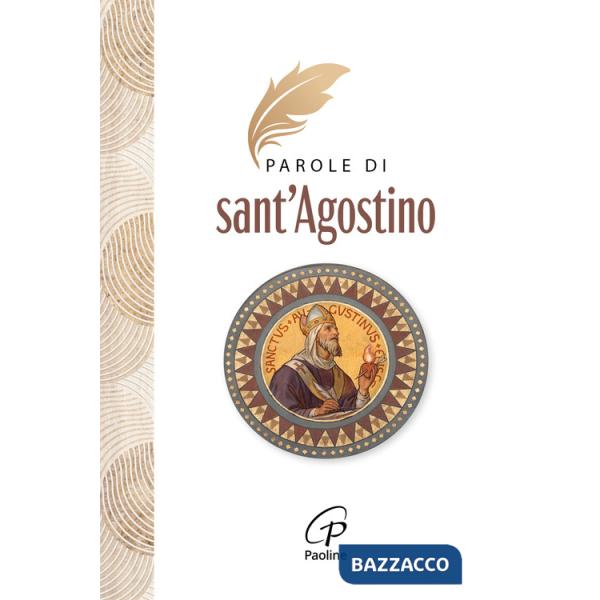 Parole di Sant'Agostino. Nuova ediz.