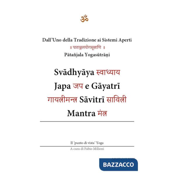 Svadhyaya, Japa e Gayatri Savitri Mantra. Dall'uno della tradizione ai sistemi aperti