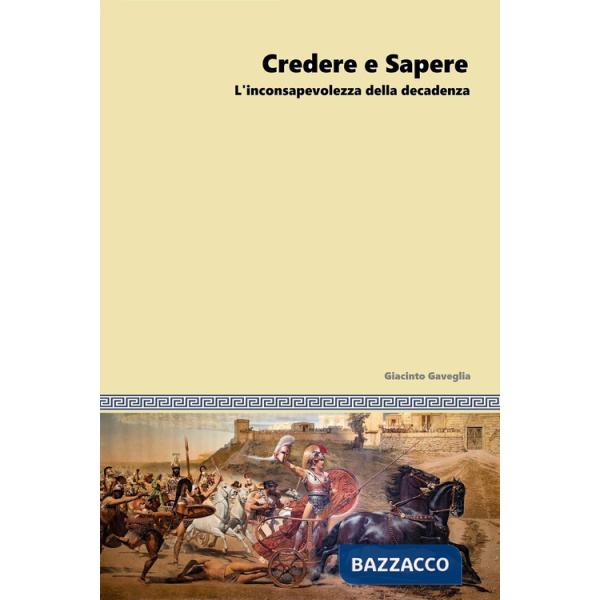 Credere e sapere. L'inconsapevolezza della decadenza