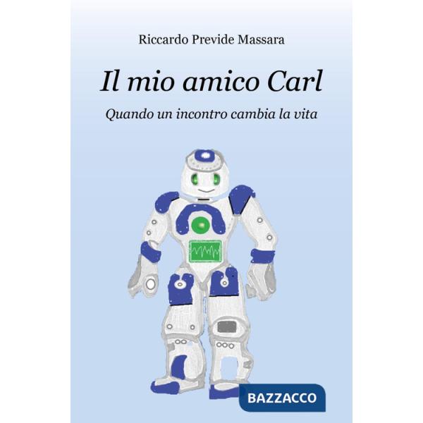 Mio amico Carl. Quando un incontro cambia la vita (Il)