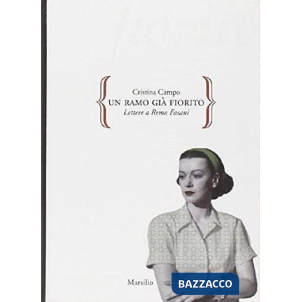 Ramo già fiorito. Lettere a Remo Fasani (Un)