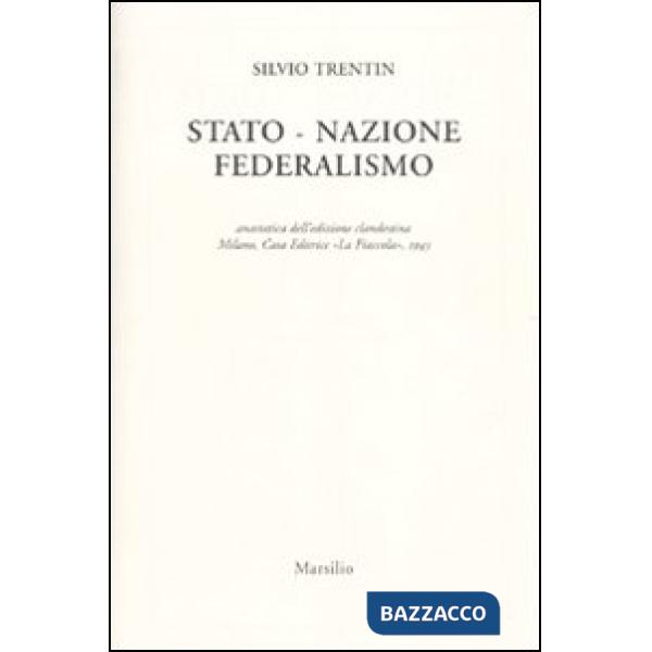 Stato nazione federalismo (rist. anast. Milano, 1945)