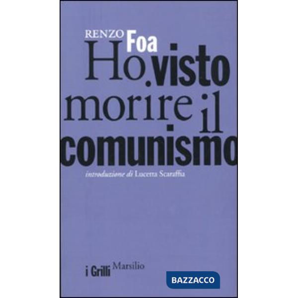 Ho visto morire il comunismo
