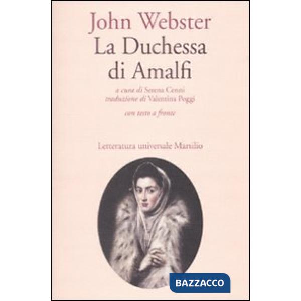 Duchessa di Amalfi. Testo inglese a fronte (La)