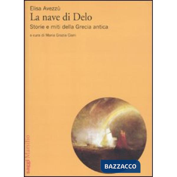 Nave di Delo. Storia e miti della Grecia antica (La)
