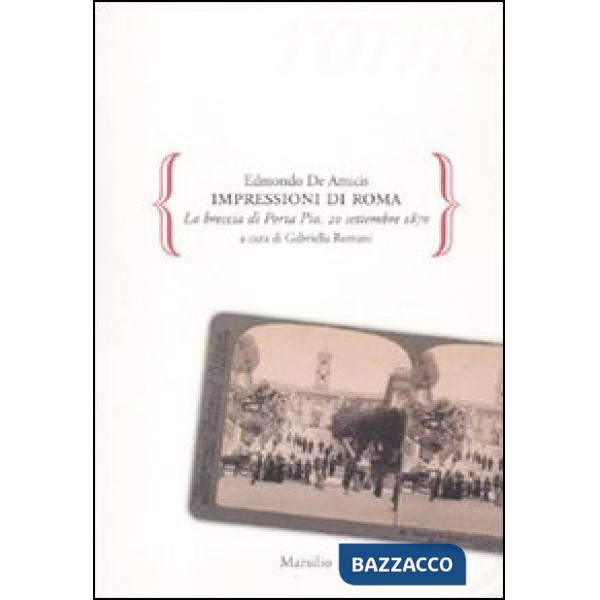 Impressioni di Roma. La breccia di Porta Pia. 20 settembre 1870