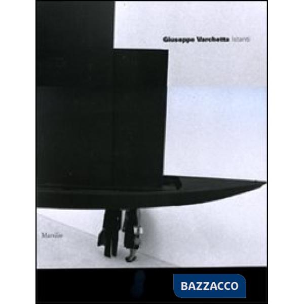 Giuseppe Varchetta. Istanti. Ediz. illustrata