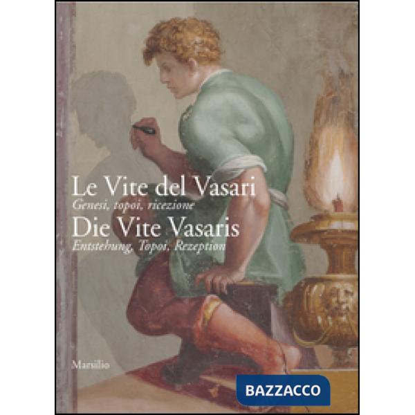 Vite del Vasari. Ediz. illustrata (Le)