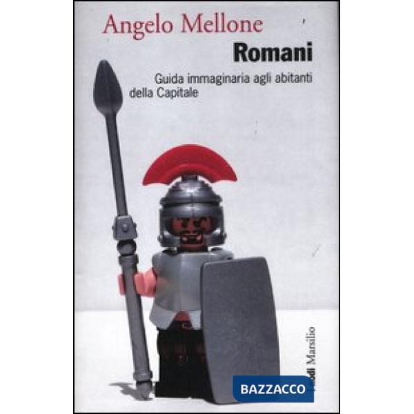 Romani. Guida immaginaria agli abitanti della Capitale