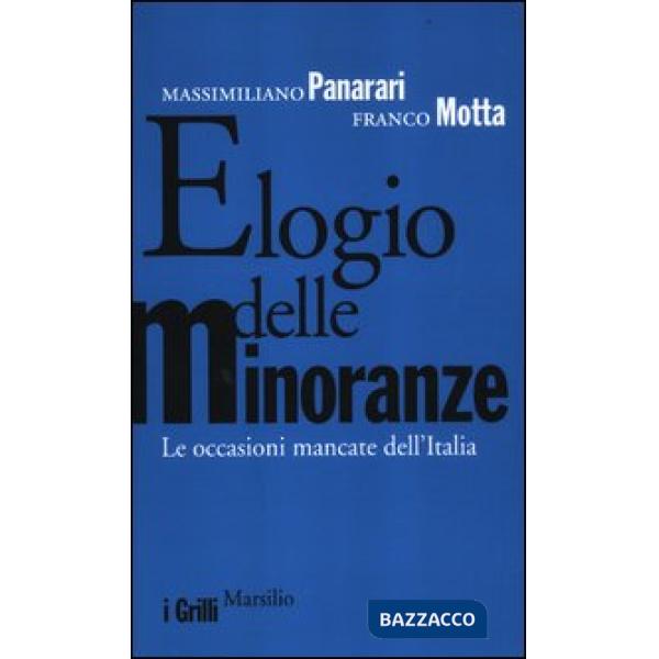 Elogio delle minoranze. Le occasioni mancate dell'Italia