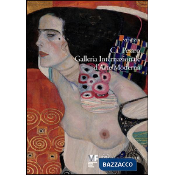Venezia. Ca' Pesaro. Galleria internazionale di arte moderna. Ediz. illustrata
