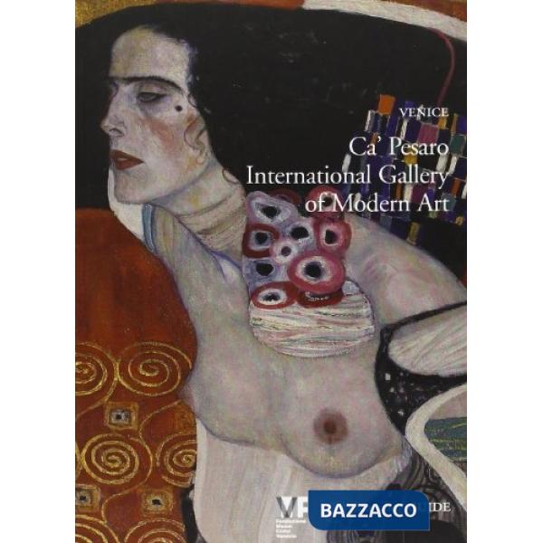 Venice. Ca' Pesaro. International Gallery of Modern Art. Ediz. illustrata