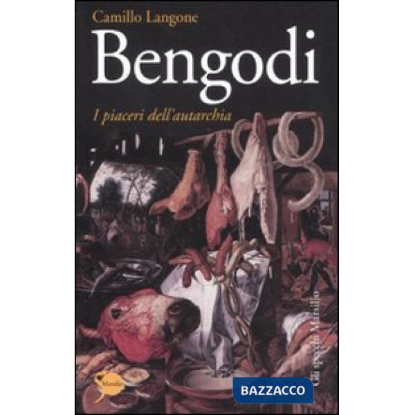 Bengodi. I piaceri dell'autarchia