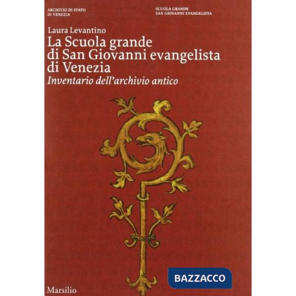 Scuola Grande di san Giovanni evangelista di Venezia. Ediz. illustrata (La)