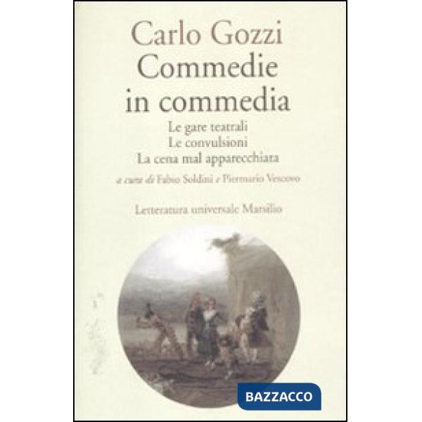 Commedie in commedia: Le gare teatrali-Le convulsioni-La cena mal apparecchiata