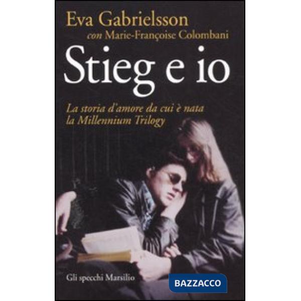 Stieg e io. La storia d'amore da cui è nata la Millennium trilogy