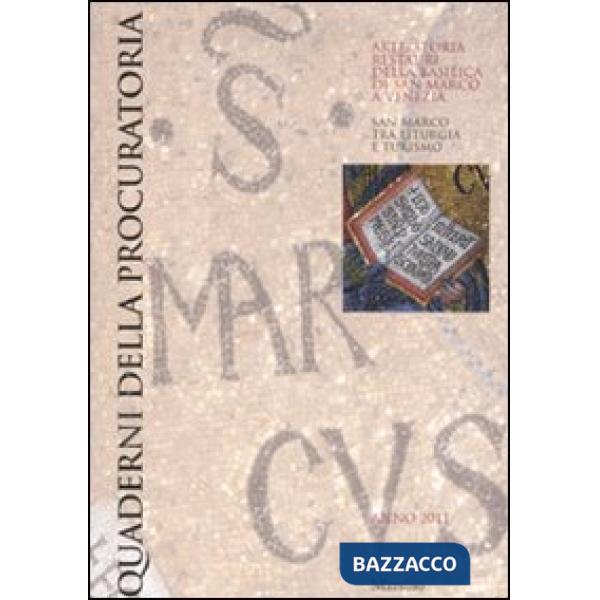 Quaderni della procuratoria. Arte, storia, restauri della basilica di San Marco a Venezia (2011). Ediz. illustrata. Vol. 6: San 