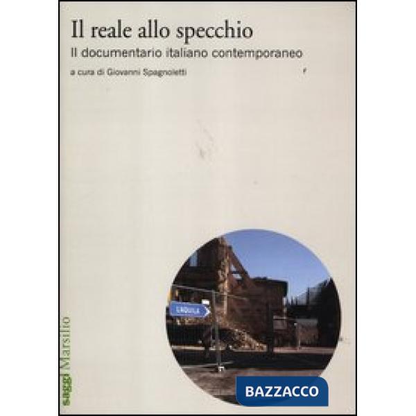Reale allo specchio. Il documentario italiano contemporaneo (Il)