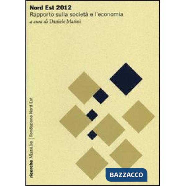 Nord Est 2012. Rapporto sulla società e l'economia