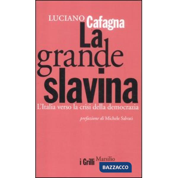 Grande slavina. L'Italia verso la crisi della democrazia (La)