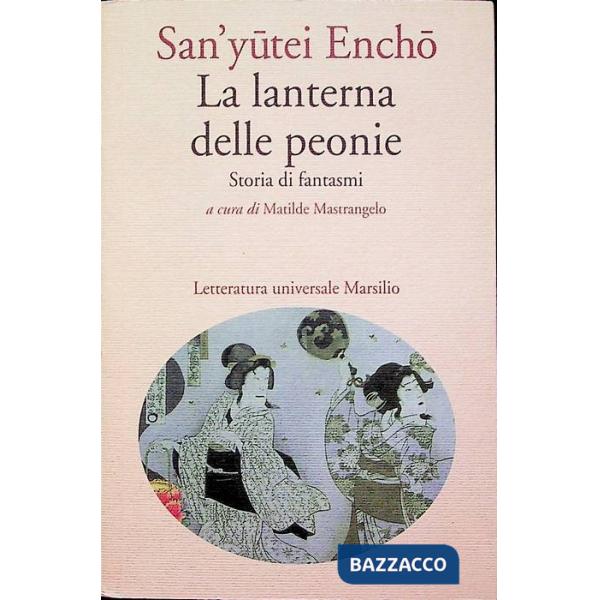 Lanterna delle peonie. Storia di fantasmi (La)