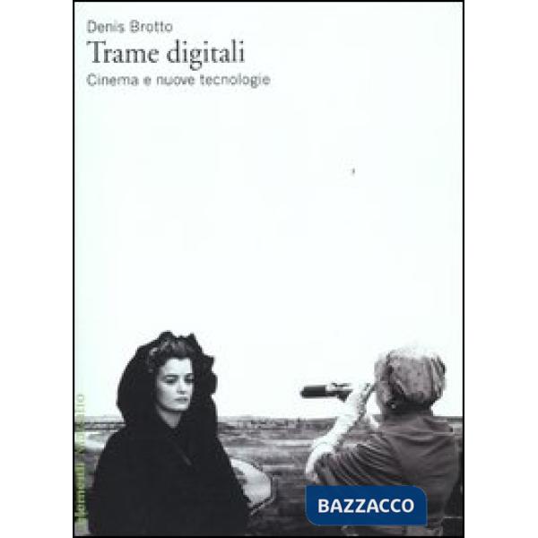Trame digitali. Cinema e nuove tecnologie